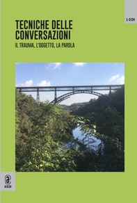 Tecniche delle conversazioni. Il trauma, l'oggetto, la parola - Librerie.coop