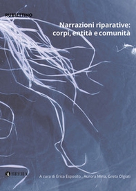 Narrazioni riparative: corpi, entità e comunità. Le visual cultures per le pratiche curatoriali - Librerie.coop