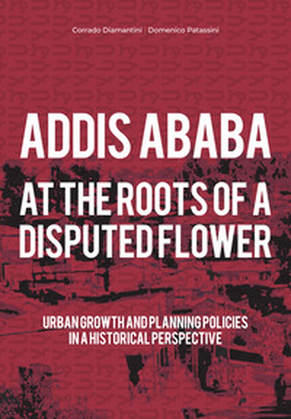 Addis Ababa. At the roots of a disputed flower - Librerie.coop Addis Ababa. At the roots of a disputed flower - Librerie.coop