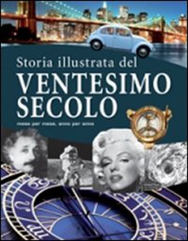 La storia illustrata del XX secolo - Librerie.coop La storia illustrata del XX secolo - Librerie.coop