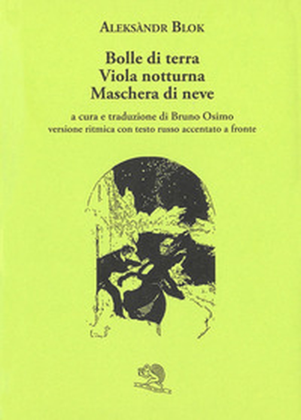 Bolle di terra. Viola notturna. Maschera di neve. Versione ritmica con testo russo accentato a fronte - Librerie.coop