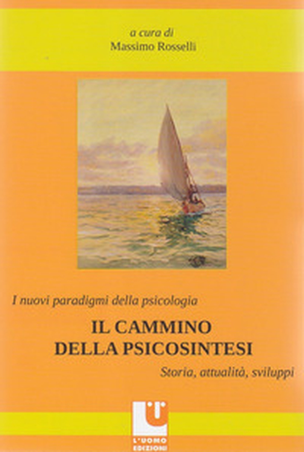 I nuovi paradigmi della psicologia. Il cammino della psicosintesi. Storia, attualità, sviluppi - Librerie.coop I nuovi paradigmi della psicologia. Il cammino della psicosintesi. Storia, attualità, sviluppi - Librerie.coop