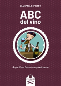 ABC del vino. Appunti per bere consapevolmente - Librerie.coop