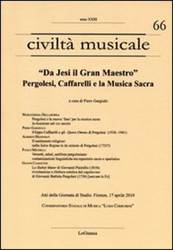 «Da Jesi il Gran Maestro». Pergolesi, Caffarelli e la musica sacra. Atti della Giornata di studio (Firenze, 17 aprile 2010) - Librerie.coop