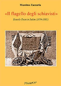 «Il flagello degli schiavisti». Romolo Gessi in Sudan (1874-1881) - Librerie.coop