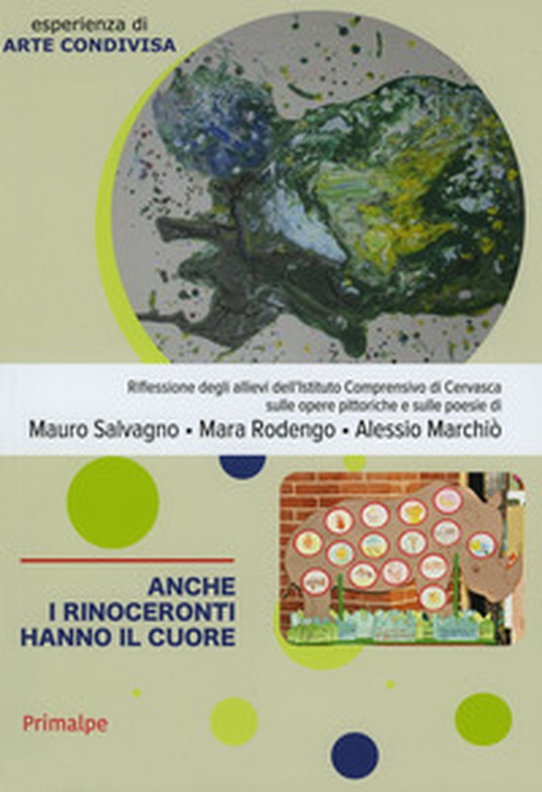 Anche i rinoceronti hanno il cuore. Esperienza di arte condivisa - Librerie.coop Anche i rinoceronti hanno il cuore. Esperienza di arte condivisa - Librerie.coop
