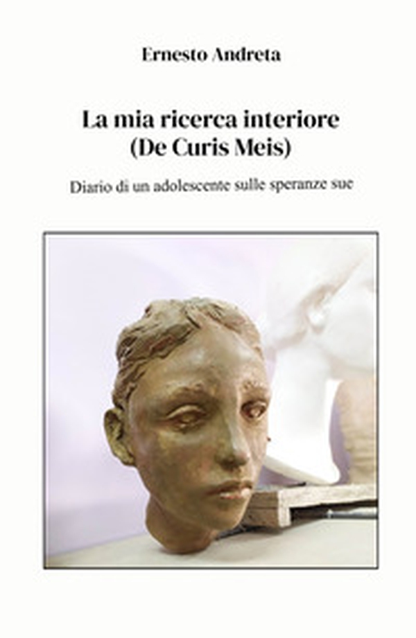La mia ricerca interiore (De Curis Meis). Diario di un adolescente sulle speranze sue - Librerie.coop La mia ricerca interiore (De Curis Meis). Diario di un adolescente sulle speranze sue - Librerie.coop