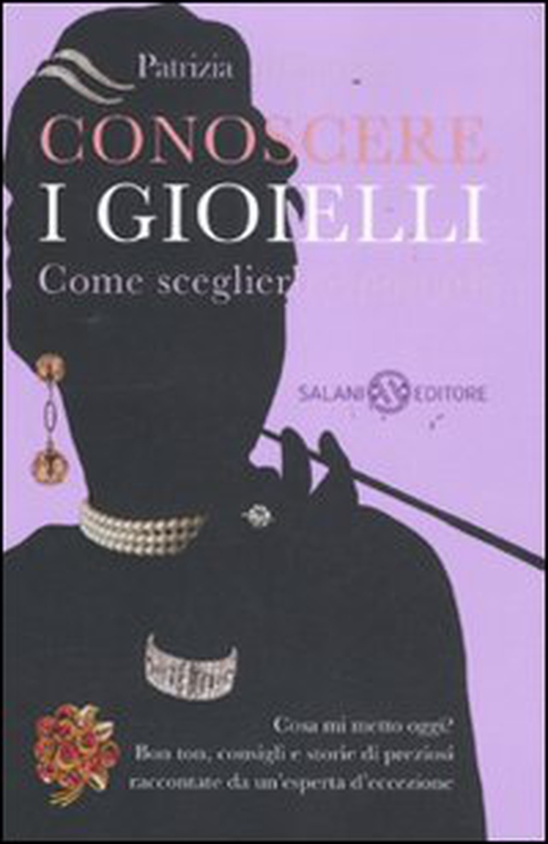 Conoscere i gioielli. Come sceglierli e portarli - Librerie.coop Conoscere i gioielli. Come sceglierli e portarli - Librerie.coop