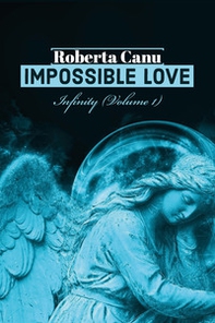 Infinity. Impossible love. Ediz. italiana - Librerie.coop
