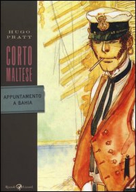Corto Maltese. Appuntamento a Bahia - Librerie.coop Corto Maltese. Appuntamento a Bahia - Librerie.coop