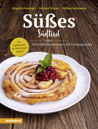 Süßes Südtirol. Von Apfelstrudel bis Zwetschgendatschi. Die besten Backrezepte mit Gelinggarantie - Librerie.coop