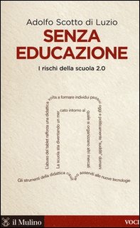 Senza educazione. I rischi della scuola 2.0 - Librerie.coop