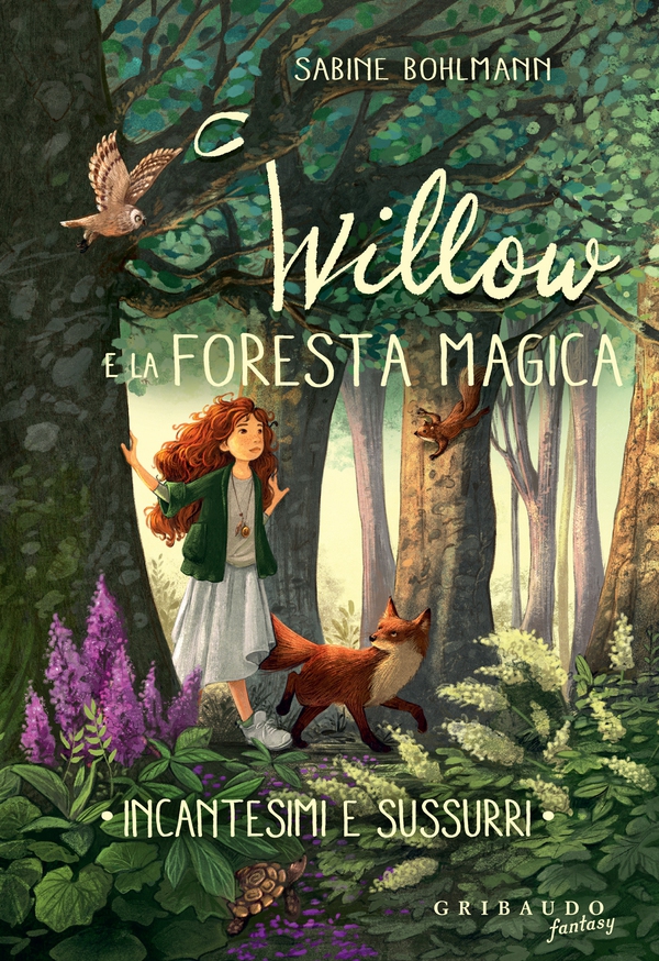 Willow e la foresta magica - Incantesimi e sussurri - Librerie.coop