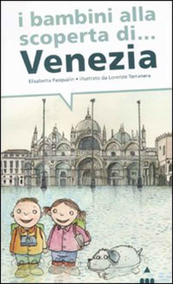 I bambini alla scoperta di Venezia - Librerie.coop I bambini alla scoperta di Venezia - Librerie.coop