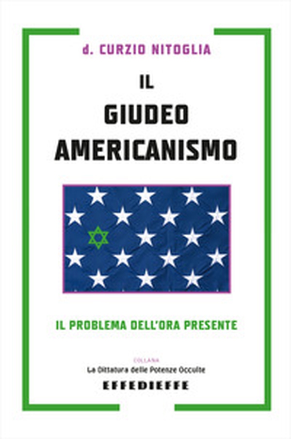 Il giudeo americanismo. Il problema dell'ora presente - Librerie.coop Il giudeo americanismo. Il problema dell'ora presente - Librerie.coop