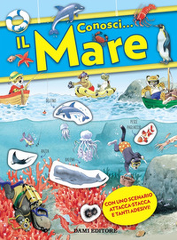 Conosci... il mare. Con adesivi - Librerie.coop Conosci... il mare. Con adesivi - Librerie.coop