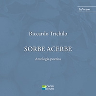 Sorbe acerbe. Antologia poetica - Librerie.coop