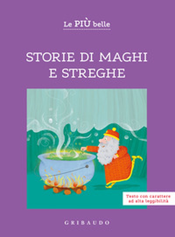 Le più belle storie di maghi e streghe. Ediz. ad alta leggibilità - Librerie.coop Le più belle storie di maghi e streghe. Ediz. ad alta leggibilità - Librerie.coop