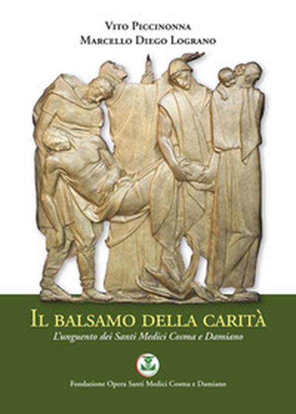 Il balsamo della carità. L'unguento dei Santi Medici Cosma e Damiano - Librerie.coop Il balsamo della carità. L'unguento dei Santi Medici Cosma e Damiano - Librerie.coop
