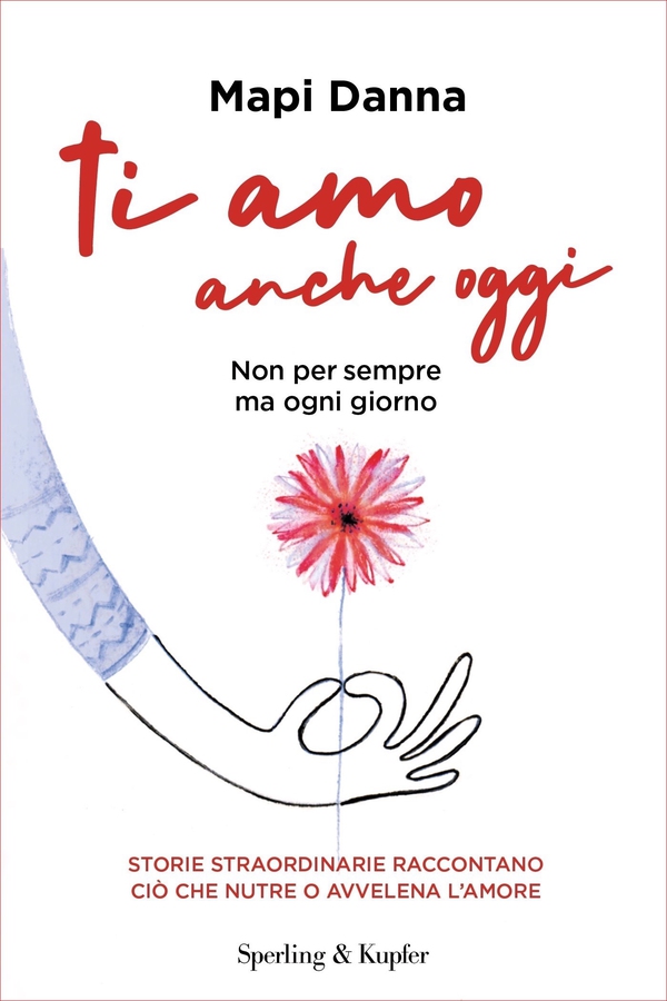 Ti amo anche oggi. Non per sempre ma ogni giorno - Librerie.coop Ti amo anche oggi. Non per sempre ma ogni giorno - Librerie.coop