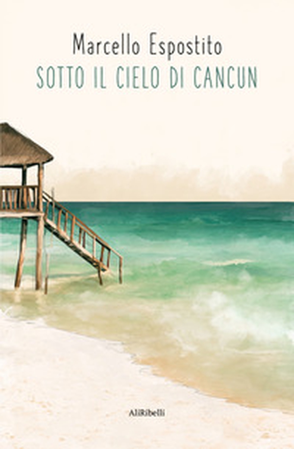 Sotto il cielo di Cancun - Librerie.coop