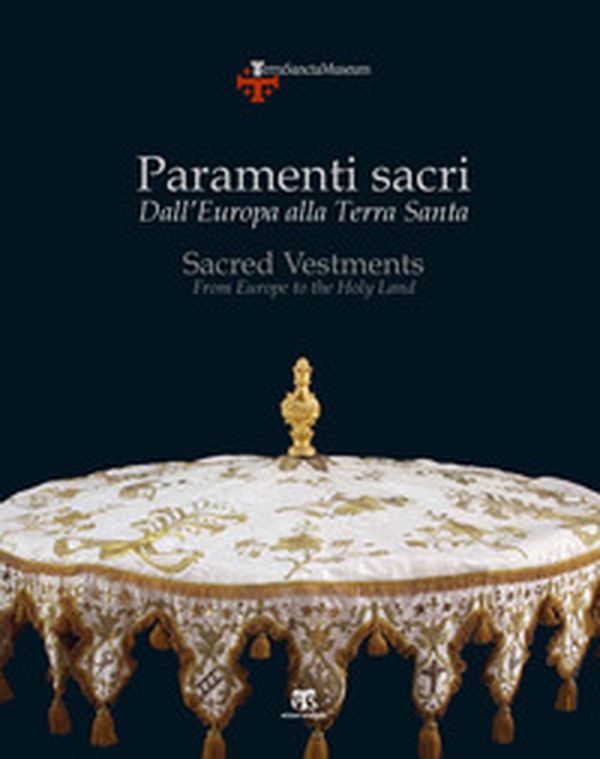 Paramenti sacri. Dall'Europa alla Terra Santa. Ediz. italiana e inglese - Librerie.coop Paramenti sacri. Dall'Europa alla Terra Santa. Ediz. italiana e inglese - Librerie.coop