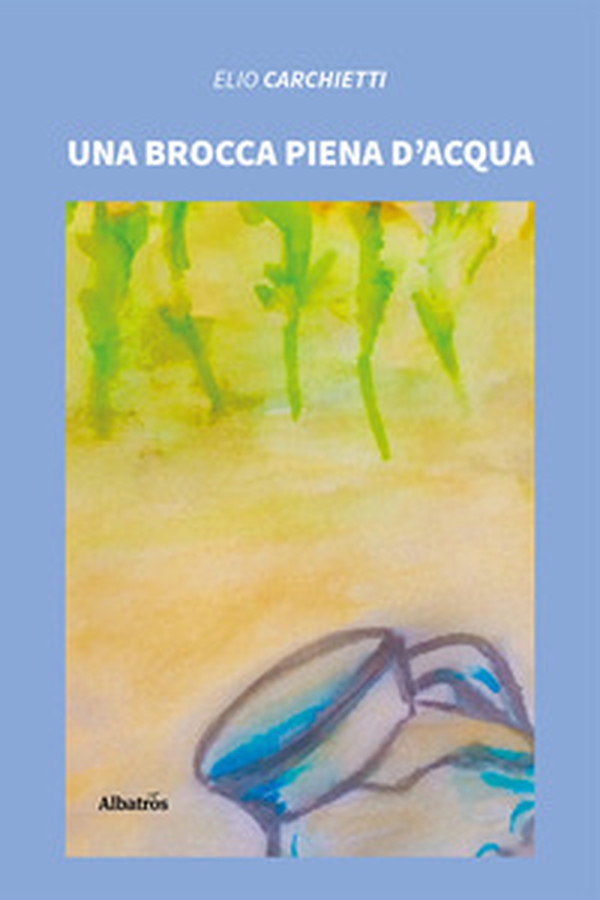 Una brocca piena d'acqua - Librerie.coop Una brocca piena d'acqua - Librerie.coop