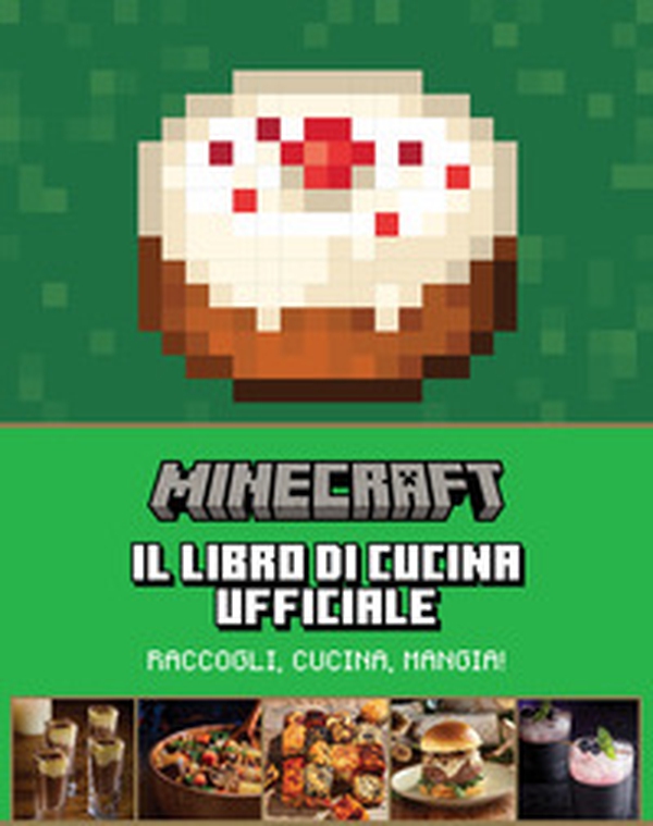 Minecraft. Il libro di cucina ufficiale - Librerie.coop Minecraft. Il libro di cucina ufficiale - Librerie.coop