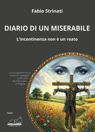 Diario di un miserabile. L'incontinenza non è un reato - Librerie.coop