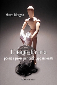 L'uomo di carta. Poesie e prose per cuori appassionati - Librerie.coop