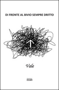 Di fronte al bivio sempre dritto - Librerie.coop