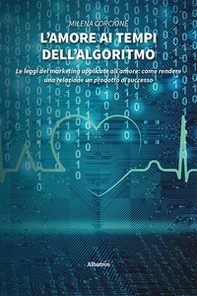 L'amore ai tempi dell'algoritmo - Librerie.coop