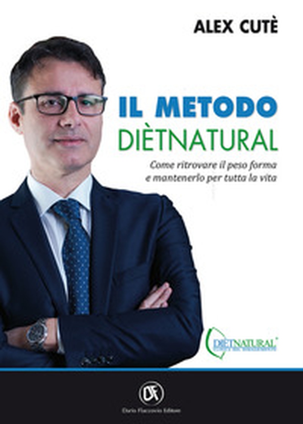 Il metodo DiètNatural. Come ritrovare il peso forma e mantenerlo per tutta la vita - Librerie.coop Il metodo DiètNatural. Come ritrovare il peso forma e mantenerlo per tutta la vita - Librerie.coop