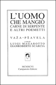 L'uomo che mangiò carne di serpente e altri poemetti. Ediz. italiana, tedesca, inglese e francese - Librerie.coop
