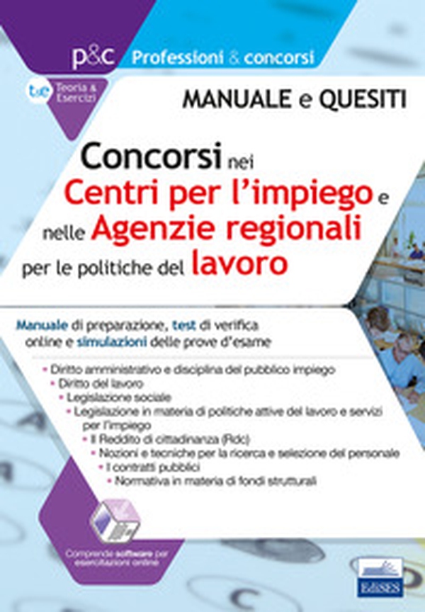 Concorsi nei Centri per l'Impiego (CPI) e nelle Agenzie regionali per il lavoro. Teoria, test e simulazioni per la preparazione alle prove selettive - Librerie.coop Concorsi nei Centri per l'Impiego (CPI) e nelle Agenzie regionali per il lavoro. Teoria, test e simulazioni per la preparazione alle prove selettive - Librerie.coop