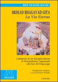 Srimad Bhagavad Gita. La vita eterna. Commento di un discepolo diretto di Paramahansa Yogananda alla luce del Kriya Yoga - Librerie.coop Srimad Bhagavad Gita. La vita eterna. Commento di un discepolo diretto di Paramahansa Yogananda alla luce del Kriya Yoga - Librerie.coop