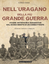 Nell'uragano della più Grande Guerra. Pagine artistiche e suggestive dal diario di un combattente - Librerie.coop