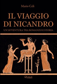 Il viaggio di Nicandro. Un'avventura tra romanzo e storia - Librerie.coop