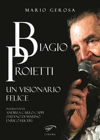 Biagio Proietti. Un visionario felice - Librerie.coop