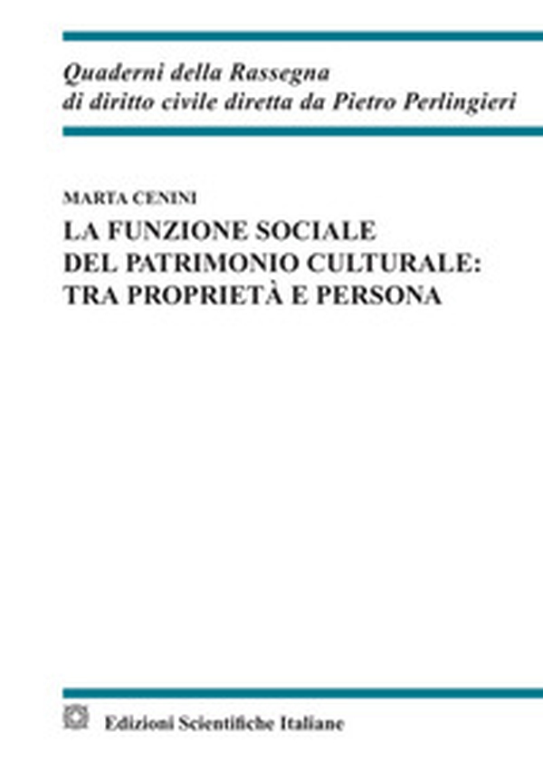 La funzione sociale del patrimonio culturale: tra proprietà e persona - Librerie.coop La funzione sociale del patrimonio culturale: tra proprietà e persona - Librerie.coop