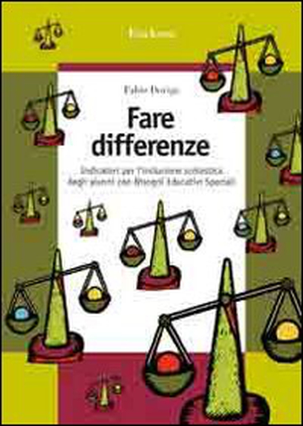 Fare differenze. Indicatori per l'inclusione scolastica degli alunni con Bisogni Educativi Speciali - Librerie.coop Fare differenze. Indicatori per l'inclusione scolastica degli alunni con Bisogni Educativi Speciali - Librerie.coop