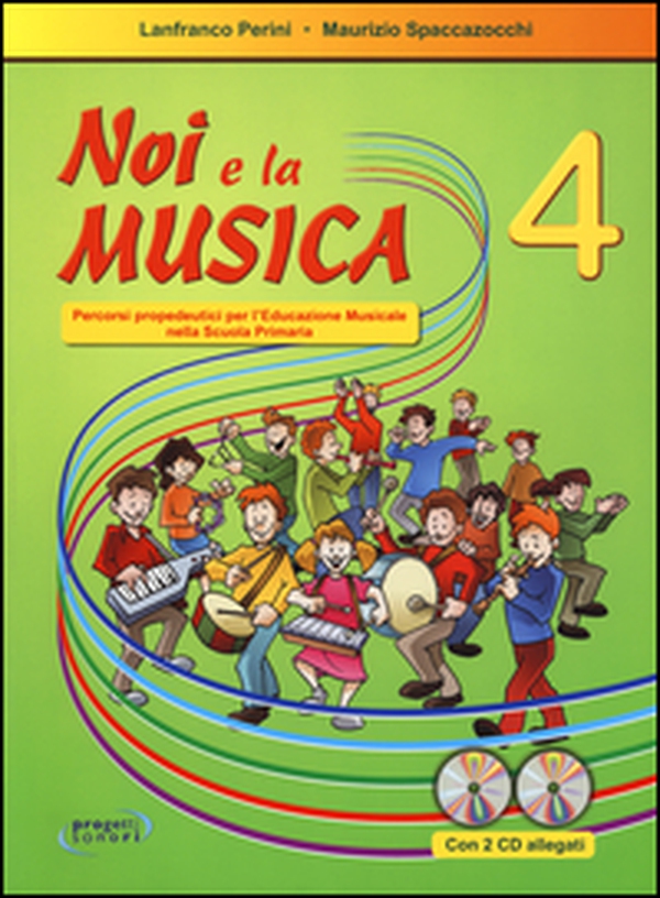 Noi e la musica. Percorsi propedeutici per l'insegnamento della musica nella scuola primaria - Vol. 4 - Librerie.coop