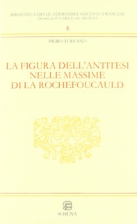 La figura dell'antitesi nelle massime di La Rochefoucault - Librerie.coop