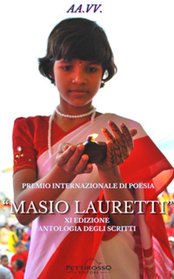 Premio Internazionale di Poesia Masio Lauretti. XI edizione. Antologia degli scritti - Librerie.coop