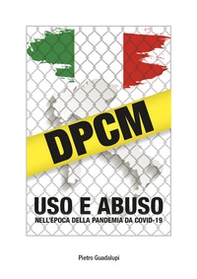DPCM. Uso e abuso nell'epoca della pandemia da Covid-19 - Librerie.coop
