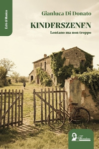 Kinderszenen. Lontano ma non troppo - Librerie.coop