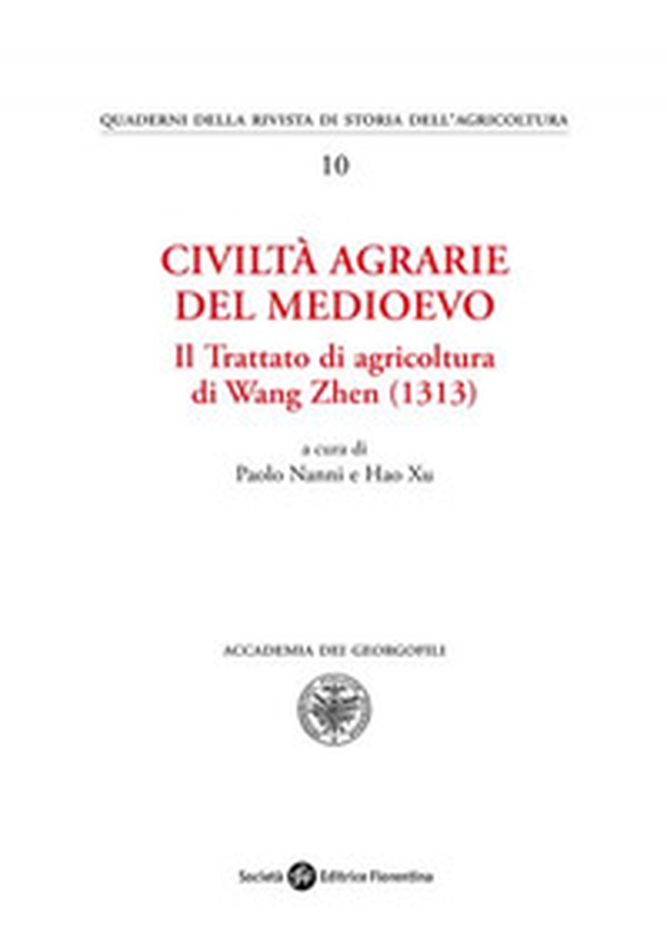 Civiltà agrarie del medioevo. Il trattato di agricoltura di Wang Zhen (1313) - Librerie.coop Civiltà agrarie del medioevo. Il trattato di agricoltura di Wang Zhen (1313) - Librerie.coop