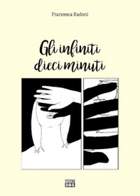 Gli infiniti dieci minuti - Librerie.coop