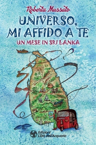 Universo, mi affido a te. Un mese in Sri Lanka - Librerie.coop Universo, mi affido a te. Un mese in Sri Lanka - Librerie.coop