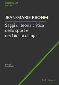 Saggi di teoria critica dello sport e dei Giochi olimpici - Librerie.coop
